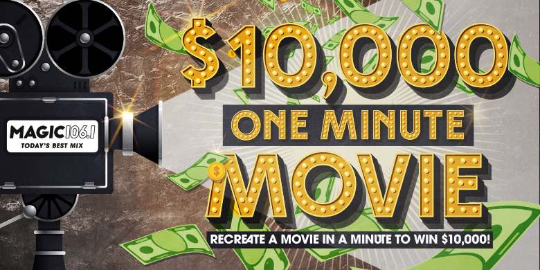 Magic 106 $10k One Minute Movie