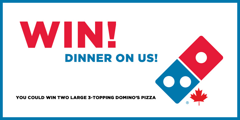Dominos – Dinner on us!